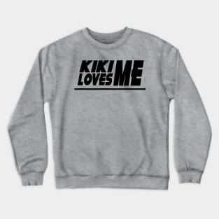 Kiki Loves Me Crewneck Sweatshirt